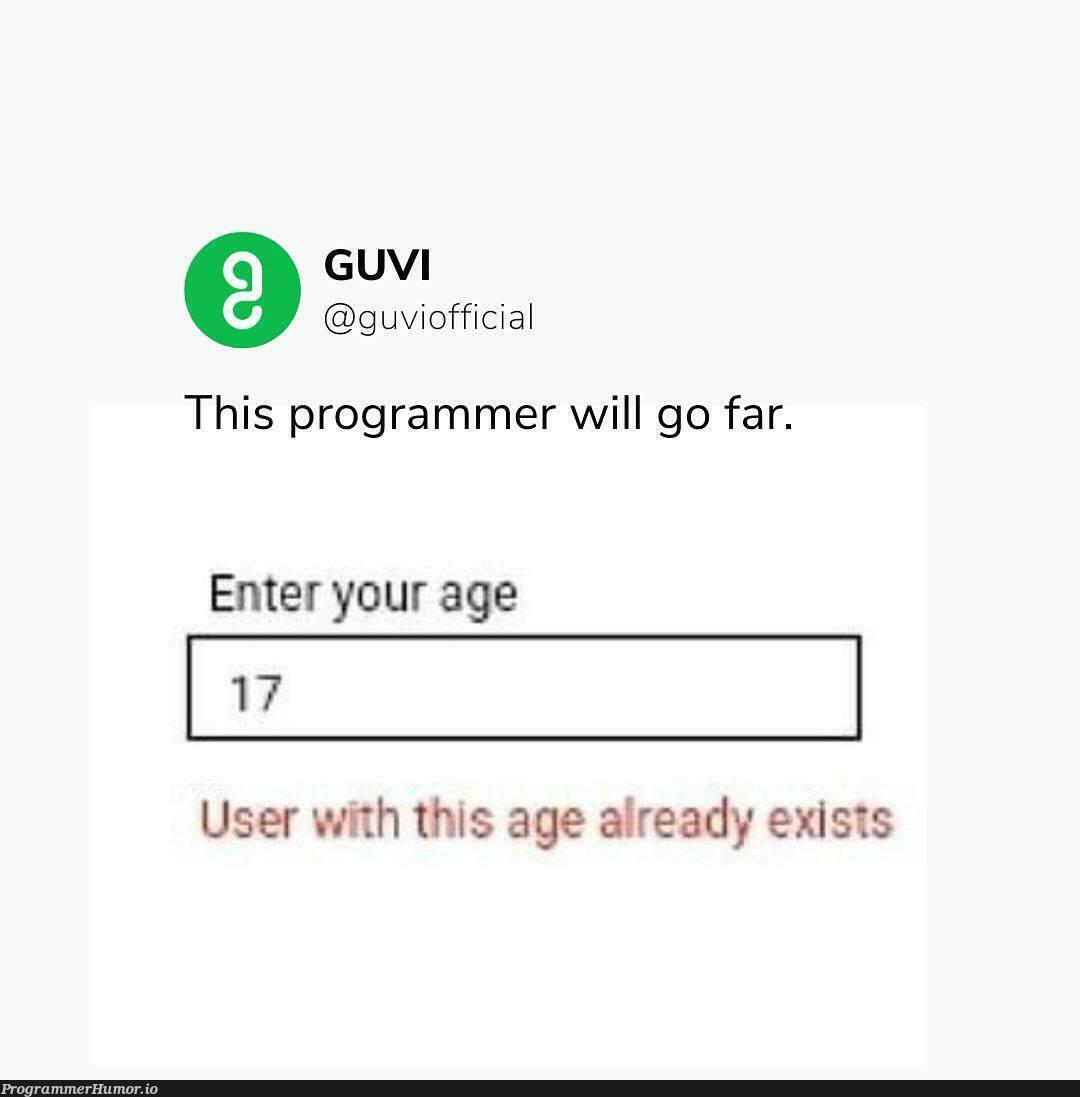 ageAlreadyExists | programmer-memes, program-memes | ProgrammerHumor.io