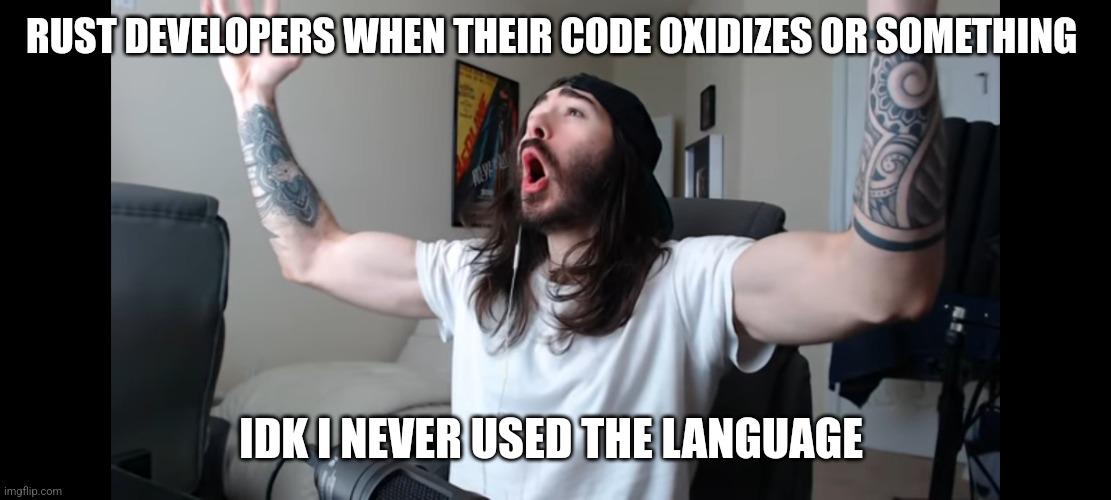 iDontGetTheHype | developer-memes, code-memes, language-memes, rust-memes | ProgrammerHumor.io