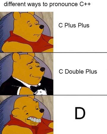 cPlusPlusIsJustD | c++-memes, c-memes | ProgrammerHumor.io