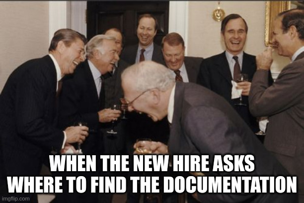 whenTheNewHireAsksWheresTheDocumentation | rest-memes, documentation-memes | ProgrammerHumor.io
