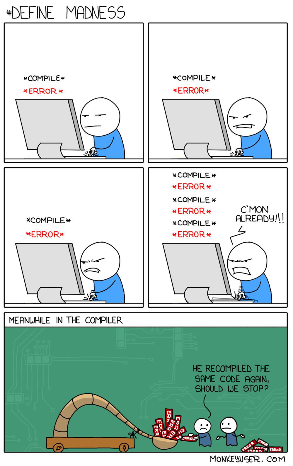 theDefinitionOfInsanity | code-memes, error-memes, compiler-memes | ProgrammerHumor.io