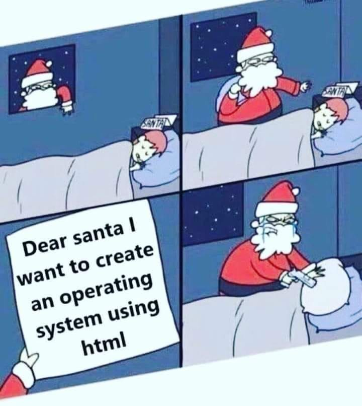 whyNotGiveAChanceSanta | html-memes, ML-memes, operating system-memes | ProgrammerHumor.io