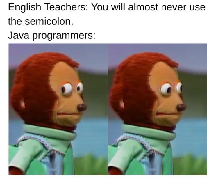 That’s wrong boy; | programmer-memes, java-memes, program-memes, semicolon-memes | ProgrammerHumor.io