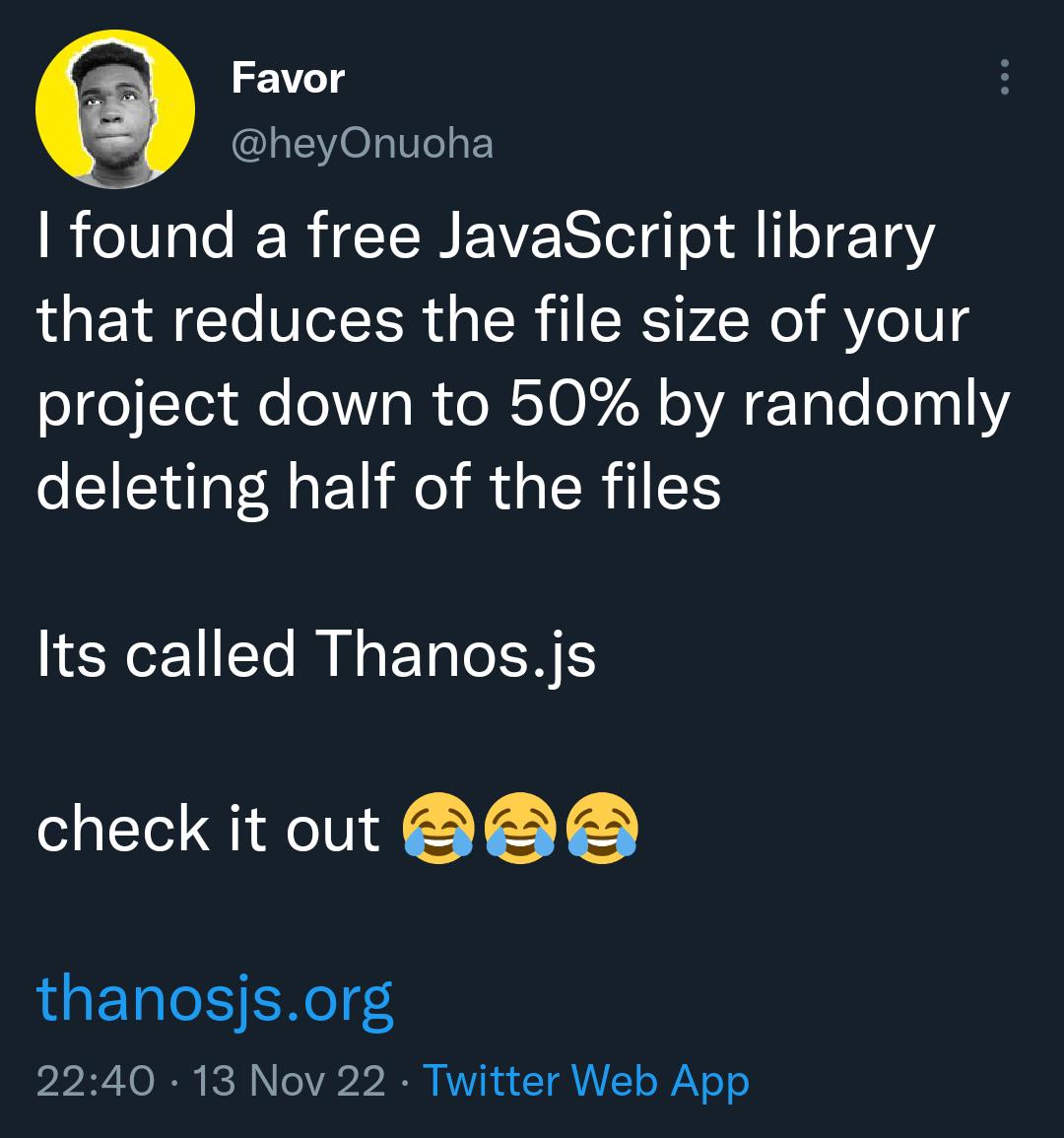 Randomly delete 50% files with thanosjs.org | javascript-memes, java-memes, web-memes, random-memes, IT-memes, ML-memes, twitter-memes | ProgrammerHumor.io