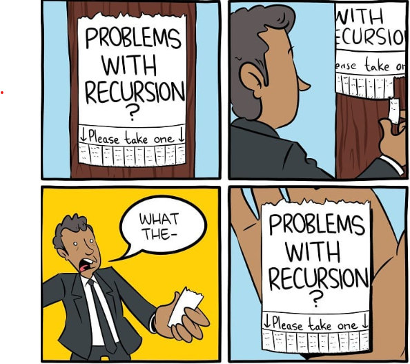 problemsWithRecursion | recursion-memes | ProgrammerHumor.io