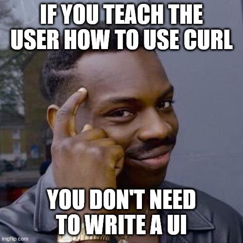 noUINeeded | url-memes, curl-memes | ProgrammerHumor.io