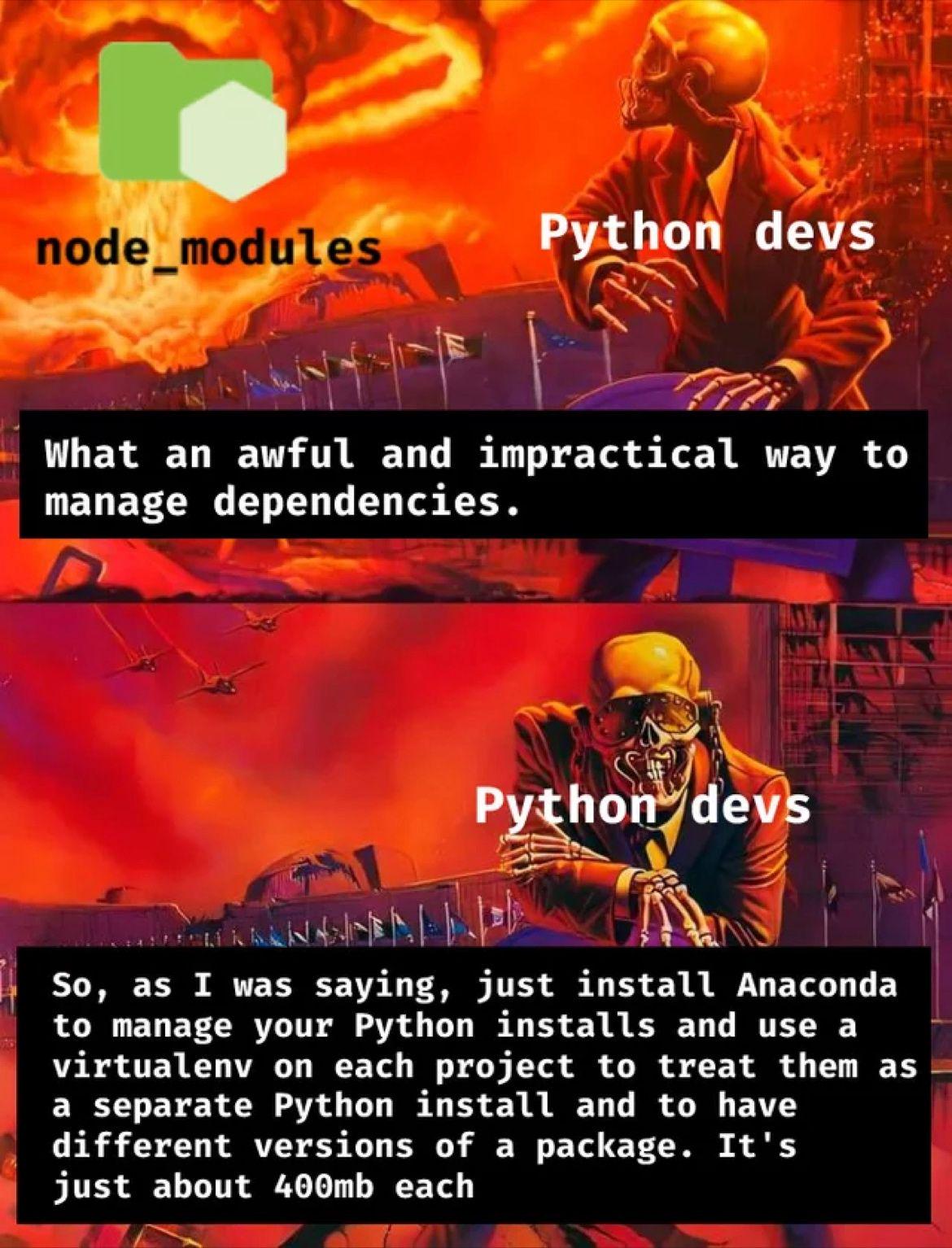 iJustUsePipAndNeverUpdateMyPythonVer | python-memes, node-memes, node modules-memes, version-memes, devs-memes, date-memes, pip-memes, dependencies-memes | ProgrammerHumor.io