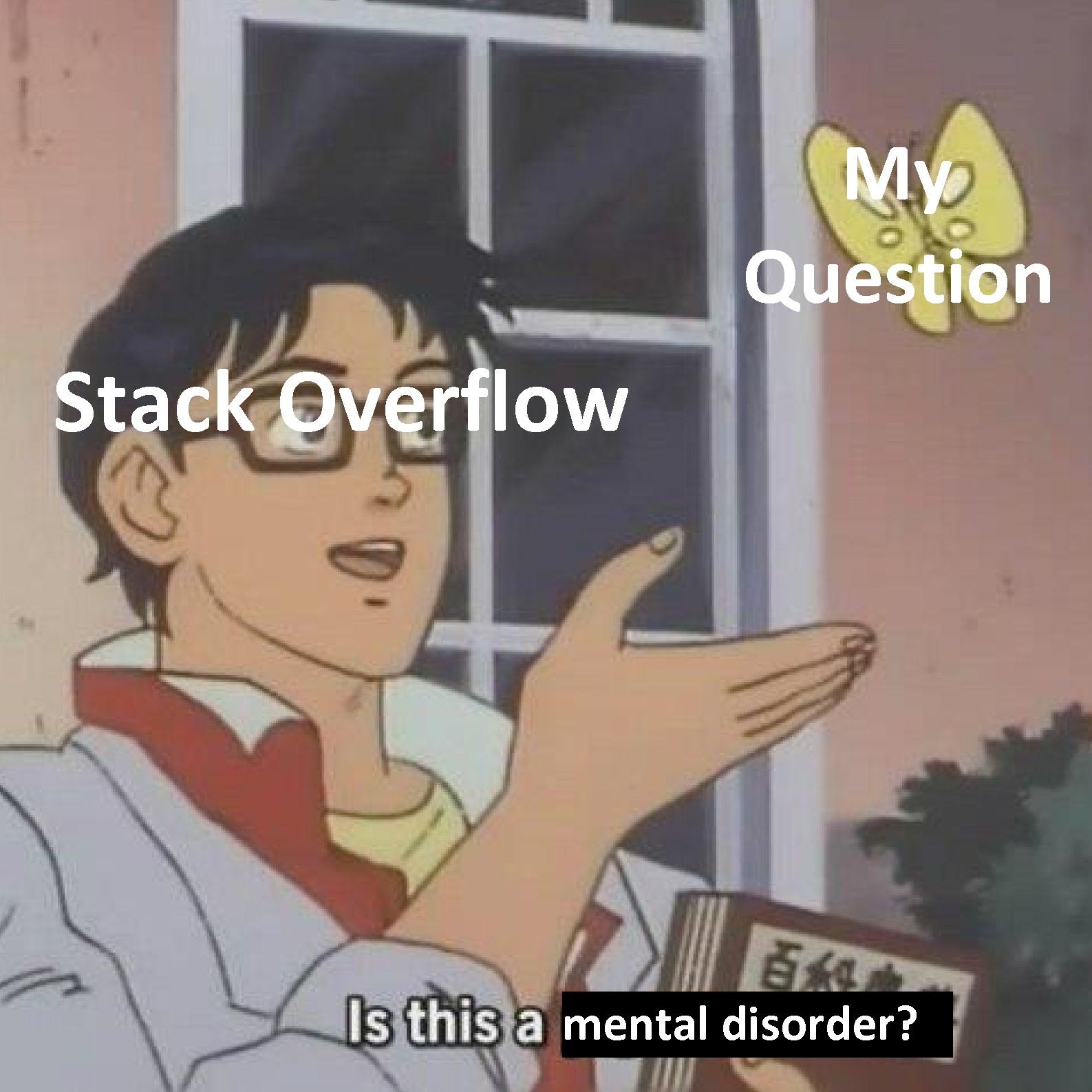 Everytime I post something on Stack Overflow | stack-memes, stack overflow-memes, overflow-memes | ProgrammerHumor.io