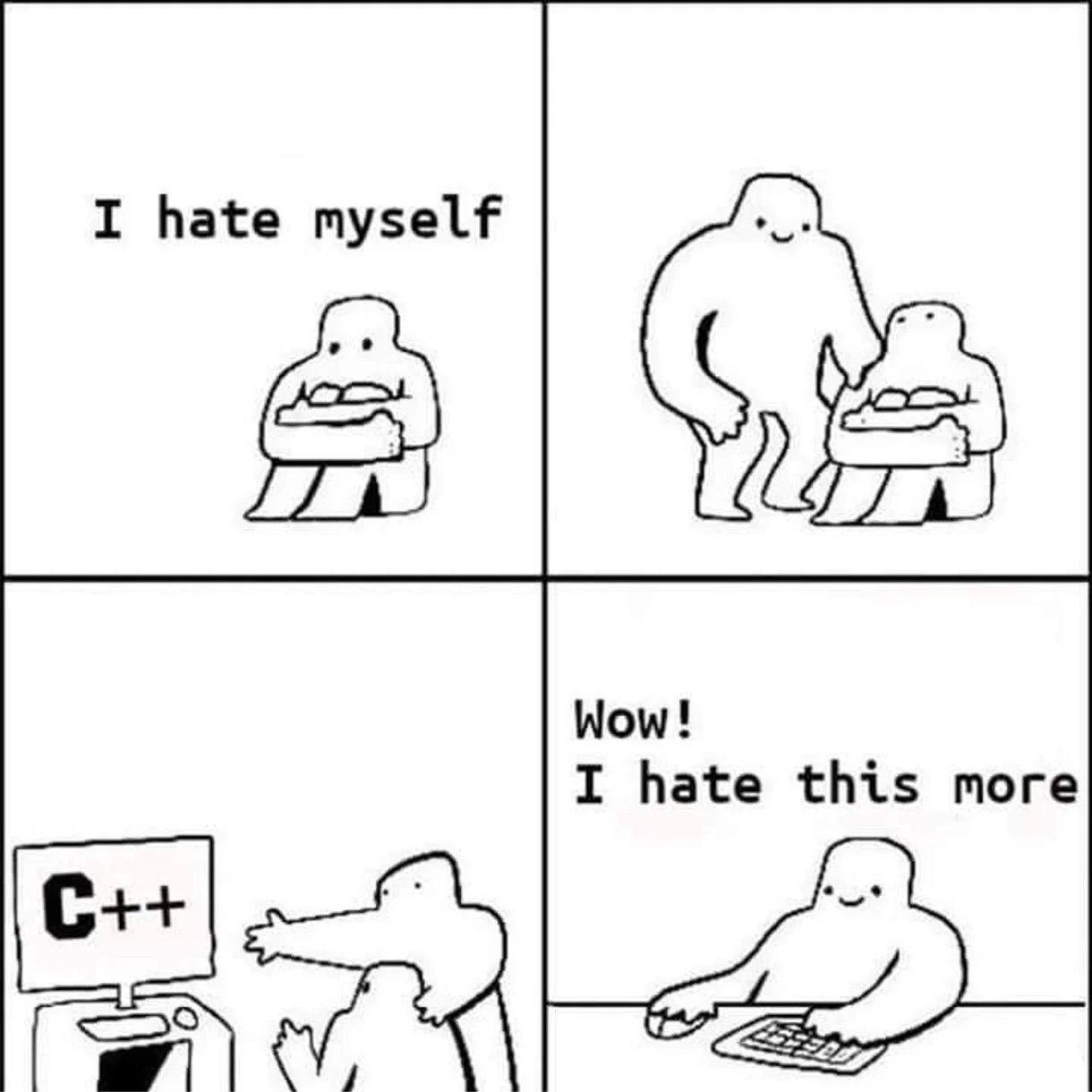 somethingIhatemore | c++-memes | ProgrammerHumor.io