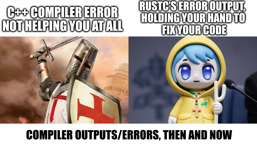 compilerOutputsThenAndNow | code-memes, errors-memes, error-memes, fix-memes, compiler-memes, rust-memes | ProgrammerHumor.io