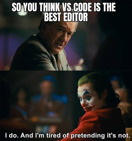 whatIsYourFavouriteCodeEditor | code-memes, vs code-memes | ProgrammerHumor.io