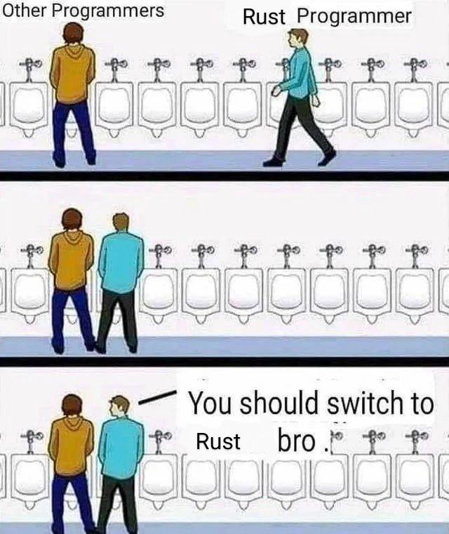 youShouldSwitchToRustBro | programmer-memes, program-memes, rust-memes | ProgrammerHumor.io