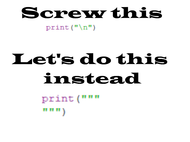 newLinesInPythonButTheProperWay | python-memes | ProgrammerHumor.io