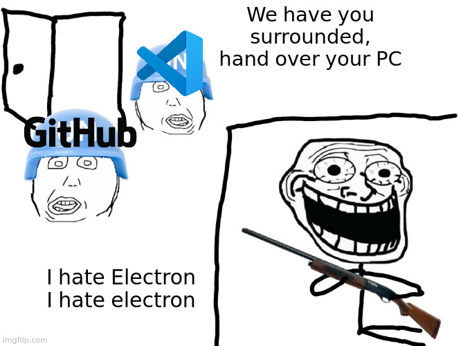 Unpopular Opinion: Most Electron Apps Can Be Built With Nice UI & Performance In Rust Or C++ | c++-memes, electron-memes, performance-memes, rust-memes | ProgrammerHumor.io