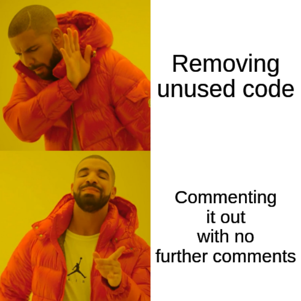 butWhatIfWeNeedItLater | code-memes, IT-memes, comment-memes | ProgrammerHumor.io