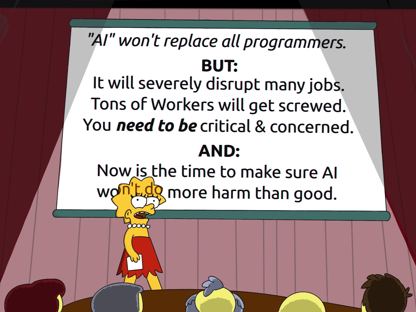 Lisa of course would also mention all the other harm this could to for society, you need to think about when working with/on AI | programmer-memes, program-memes, IT-memes | ProgrammerHumor.io