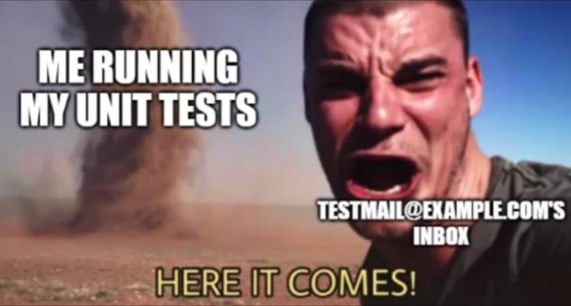 gottaSendThoseNotificationMailsSomewhere | test-memes, unit test-memes, IT-memes, tests-memes | ProgrammerHumor.io