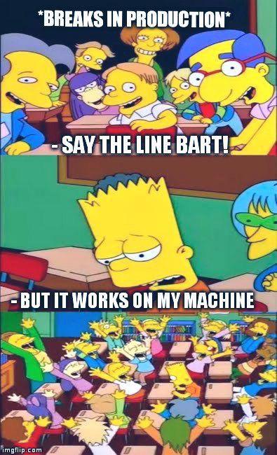 Bu-Bu-But It works on My Machine | machine-memes, production-memes, IT-memes, mac-memes, product-memes | ProgrammerHumor.io