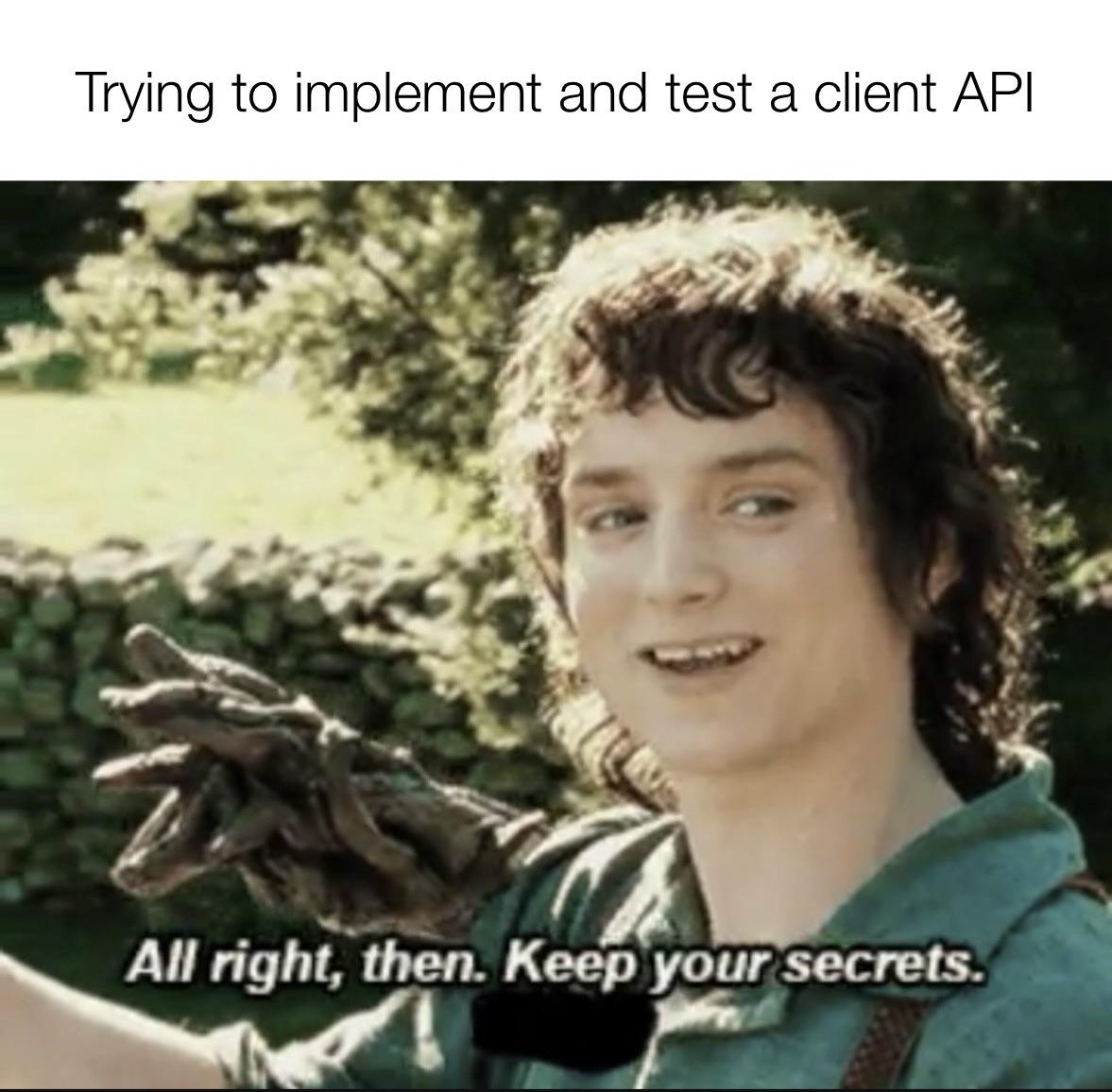 Keep Your API Secrets Then