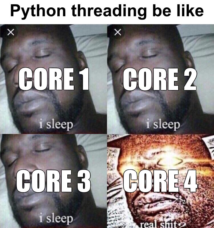 Python Threading Be Like