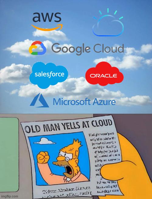 Old Man Yells At Cloud Services