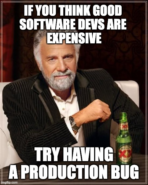 Good Devs Are Expensive Until Disaster Strikes