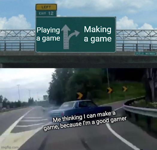 Me Everytime I Play A Game