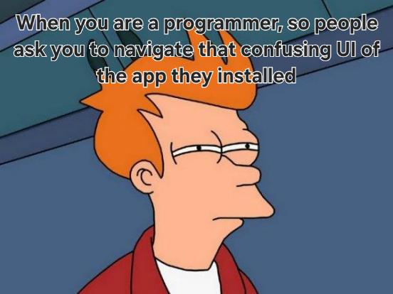 theyAssumeIKnowEverything | ProgrammerHumor.io