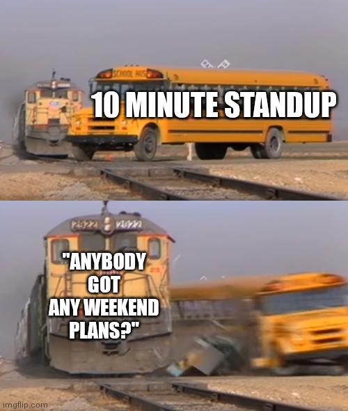The 10-Minute Standup Collision