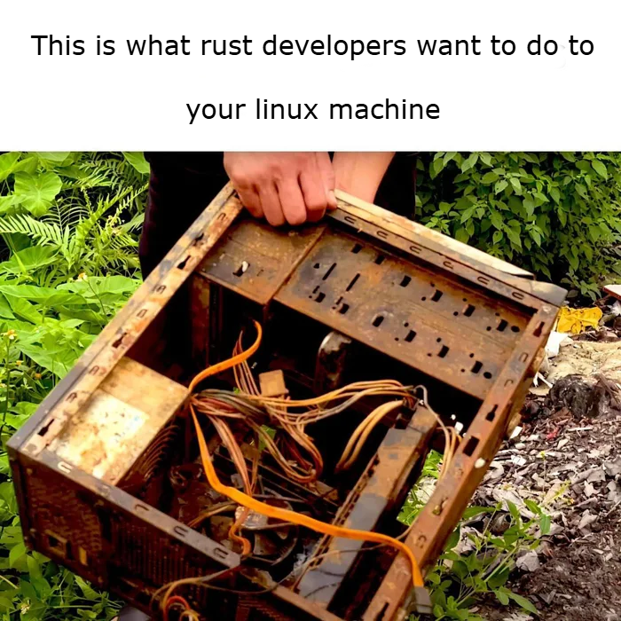This Is What Rust Developers Want To Do To Your Linux Machine