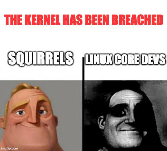 The Kernel Has Been Breached