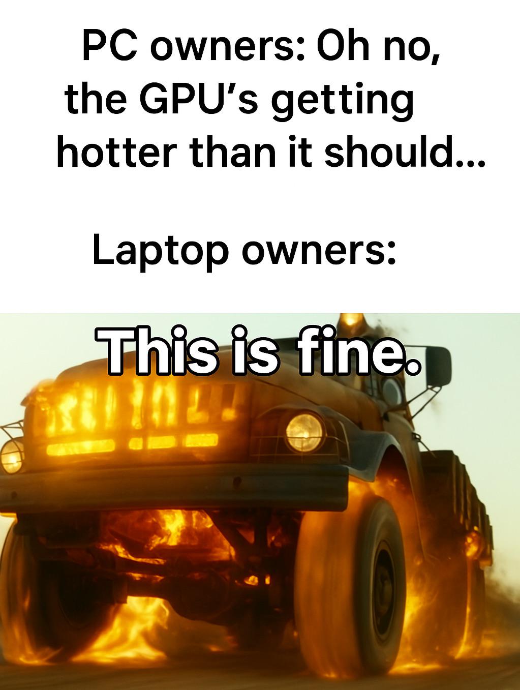 This Is Fine: Laptop Edition
