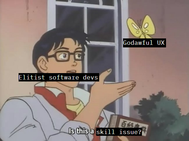 You Can't "Skill Issue" Your Way Out Of Bad UX