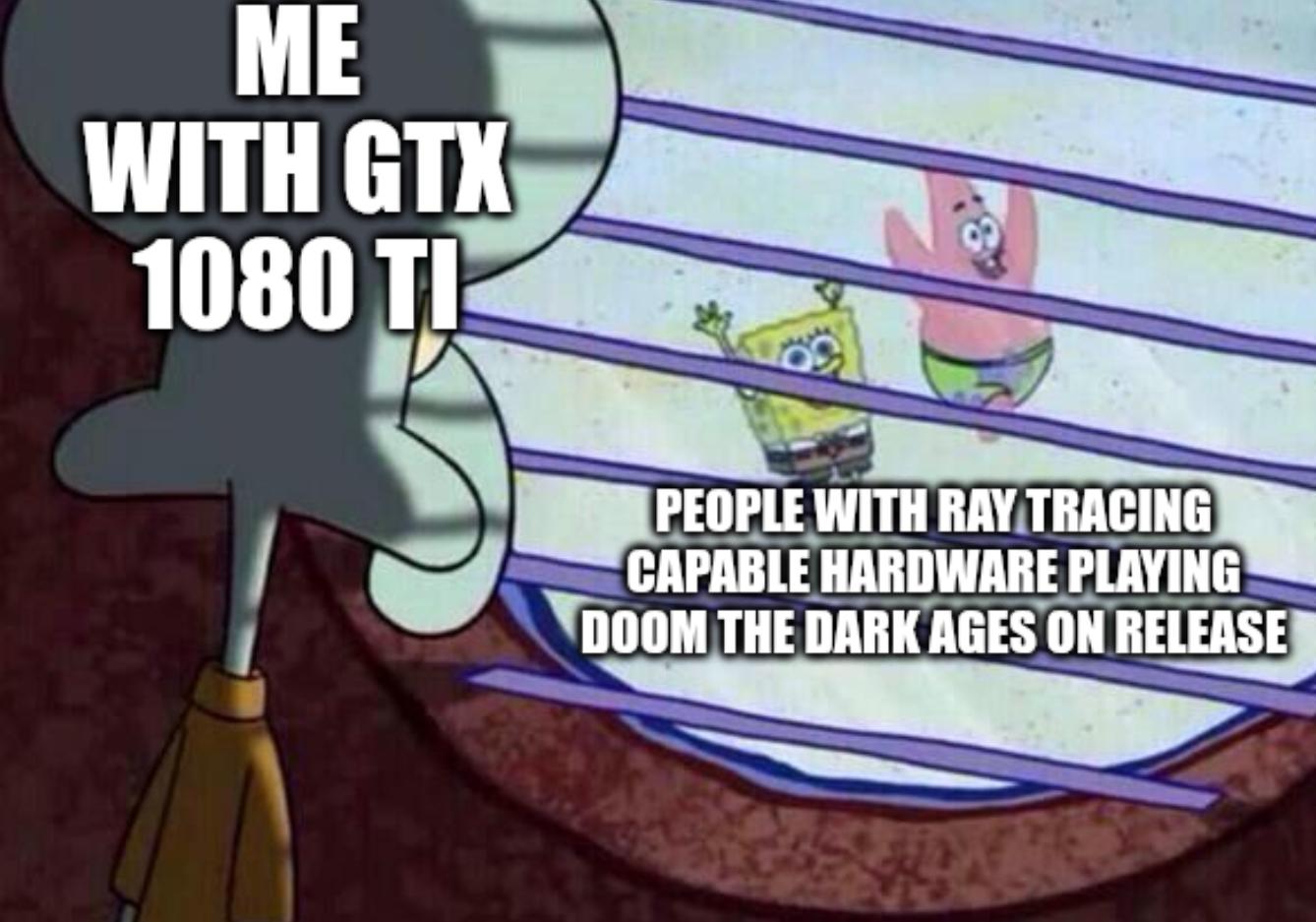 Outdated GPU Purgatory: The Window Licker's Lament