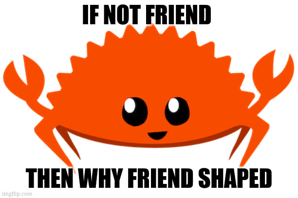 If Not Friend Then Why Friend Shaped