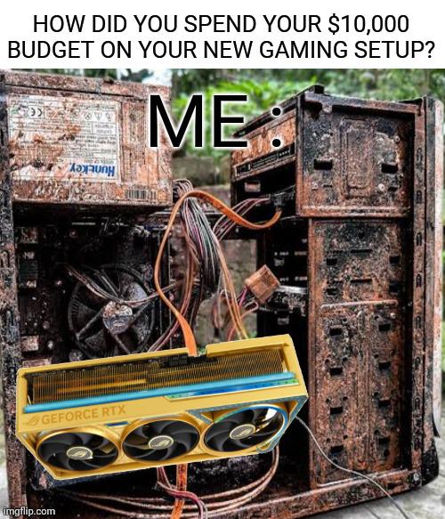 The $10,000 Budget Gaming Setup Paradox