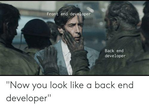 Now You Look Like A Backend Developer
