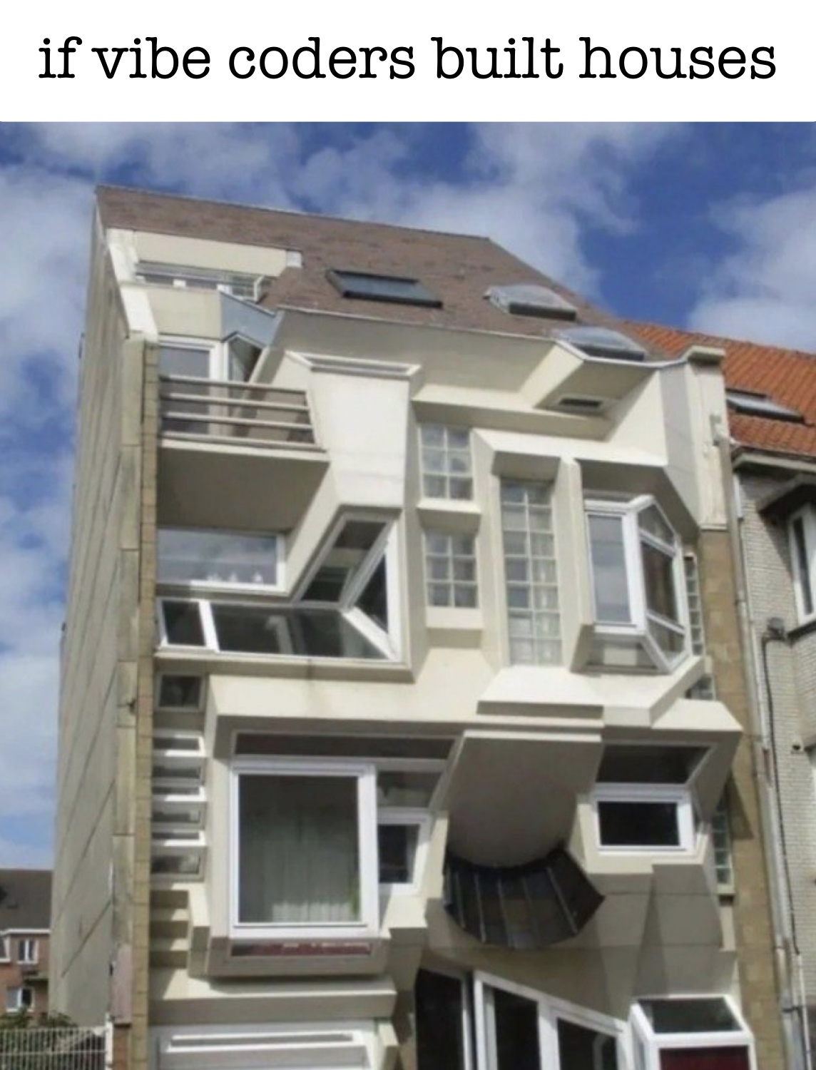 If Vibe Coders Built Houses