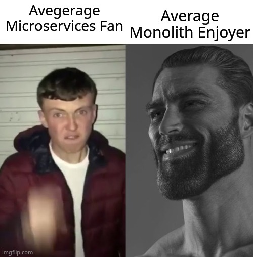 The Chad Monolith vs The Virgin Microservices