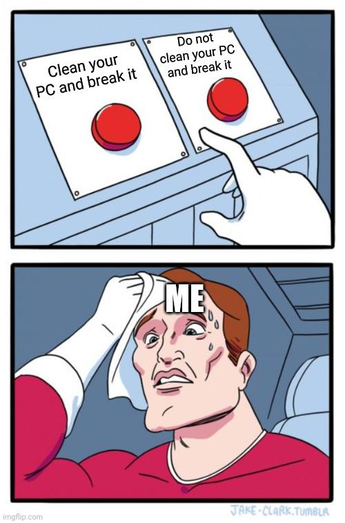 The Schrödinger's PC Dilemma