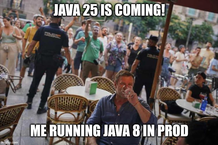 Java In 2025: If It Compiles, Don't Update It