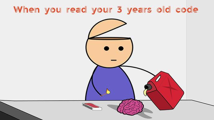 When You Read Your 3 Years Old Code