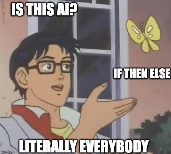 Is This AI? No, It's Just An If-Then-Else