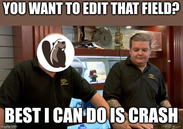 You Want To Edit That Field?