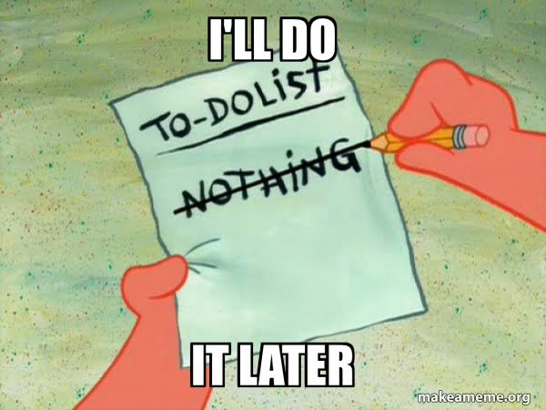 The Eternal Procrastination Cycle
