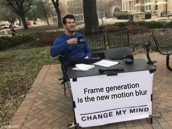 Frame Generation Is The New Motion Blur