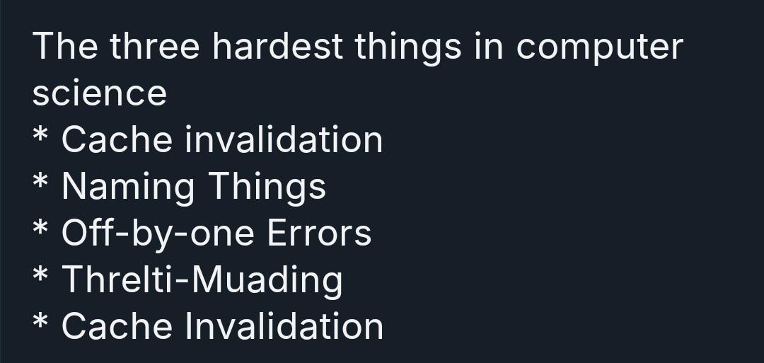The Three Hardest Things In Computer Science (Actually Five)