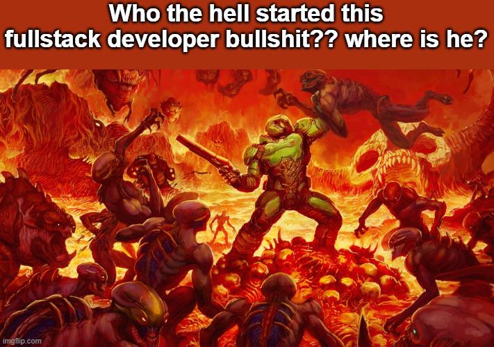 The Fullstack Inferno: One Developer To Rule Them All