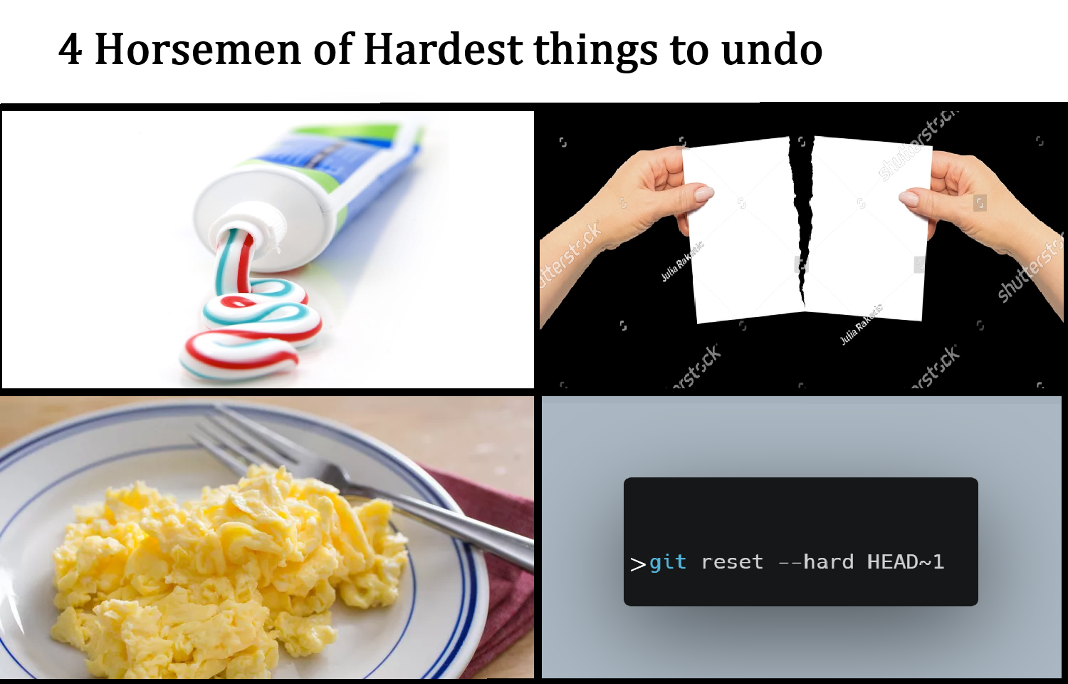 The Four Horsemen Of Hardest Things To Undo