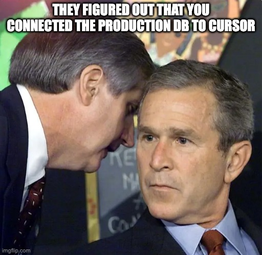 They Figured Out That You Connected The Production DB To Cursor